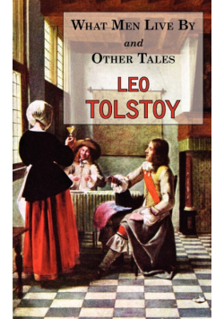 What Men Live By & Other Tales