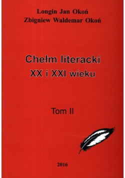 Chełm literacki XX i XXI wieku Tom 2