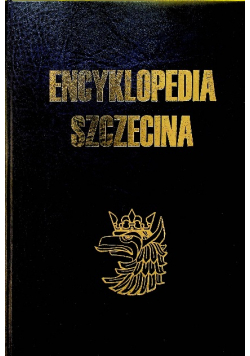 Encyklopedia Szczecina Tom I