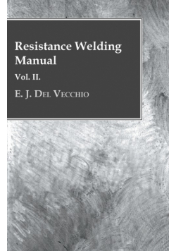 Resistance Welding Manual - Vol II