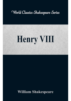 Henry VIII (World Classics Shakespeare Series)