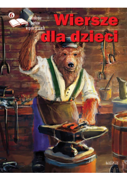 Antologia poetów współczesnych. Wiersze dla dzieci. Edycja szósta