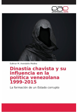Dinastía chavista y su influencia en la política venezolana 1999-2015