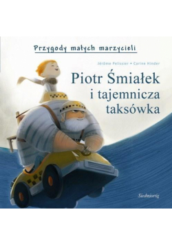 Przygody małych marzycieli. Piotr Śmiałek...