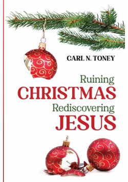 Ruining Christmas-Rediscovering Jesus