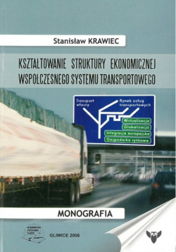 Kształtowanie Struktury Ekonomicznej Współczesnego systemu transportowego