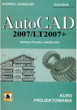 AutoCAD 2007/LT2007 + Wersja polska i angielska kurs projektowania