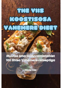 The Viis Koostisosa Vahemere Dieet