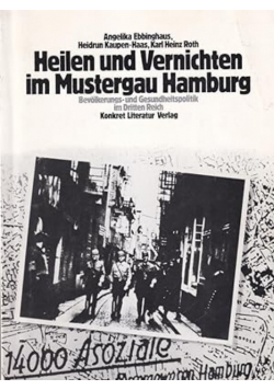Heilen und Vernichten im Mustergau Hamburg Bevolkerungs und Gesundheitspolitik im Dritten Reich
