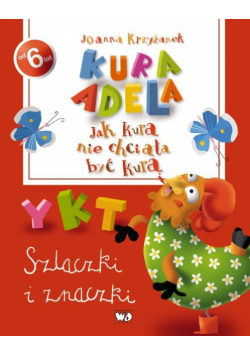 Jak kura nie chciała być kurą Szlaczki i znaczki
