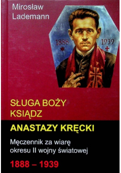 Sługa boży Ksiądz Anastazy Kręcicki