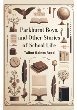 Parkhurst Boys, and Other Stories of School Life