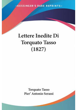 Lettere Inedite Di Torquato Tasso (1827)