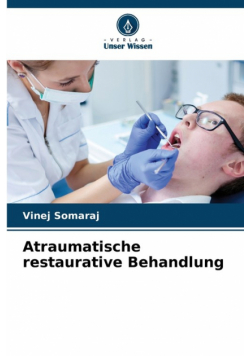 Atraumatische restaurative Behandlung