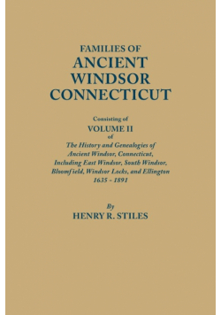 Families of Ancient Windsor, Connecticut. Volume II