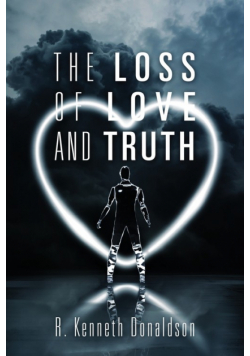 The Loss of Love and Truth