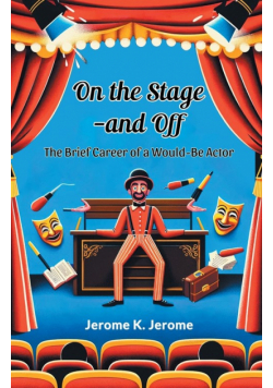 On The Stage-And Off The Brief Career Of A Would-Be Actor