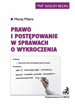 Mitera Maciej - Prawo i postępowanie w sprawach o wykroczenia