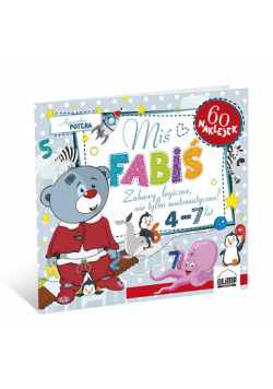 Miś Fabiś Zabawy logiczne, nie tylko matematyczne! 4-7 lat