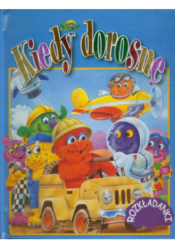 Kiedy dorosnę