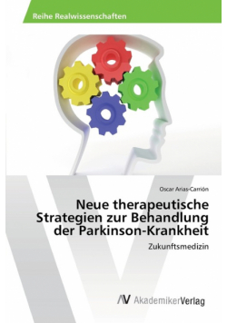 Neue therapeutische Strategien zur Behandlung der Parkinson-Krankheit