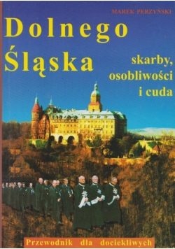 Dolnego Śląska skarby osobliwości i cuda