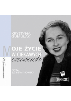 Moje życie w ciekawych czasach