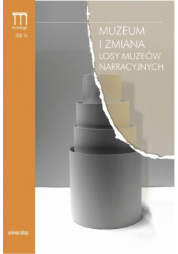 Muzeum i zmiana losy muzeów narracyjnych