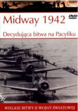 Wielkie bitwy historii Midway 1942 Decydująca bitwa na Pacyfiku