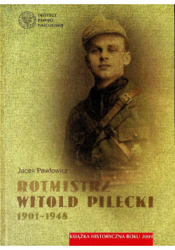 Rotmistrz Witold Pilecki 1901 1948