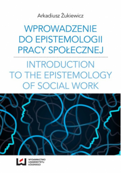 Wprowadzenie do epistemologii pracy społecznej