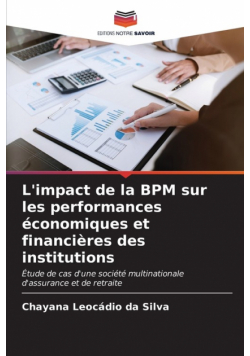L'impact de la BPM sur les performances économiques et financières des institutions