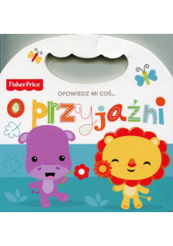 Fisher Price Opowiedz mi coś o przyjaźni