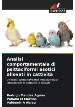 Analisi comportamentale di psittaciformi esotici allevati in cattività