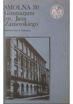 Smolna 30 Gimnazjum im. Jana Zamoyskiego