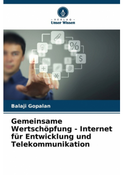 Gemeinsame Wertschöpfung - Internet für Entwicklung und Telekommunikation