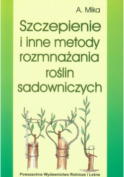 Szczepienie i inne metody rozmnażania roślin sadowniczych