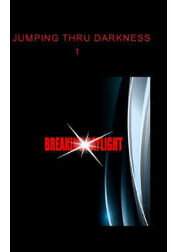 Jumping Thru Darkness