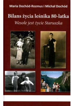 Bilans życia leśnika 80 latka