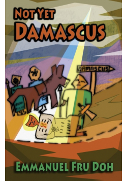 Not Yet Damascus