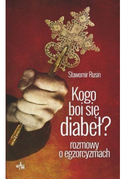 Kogo boi się diabeł? Rozmowy o egzorcyzmach