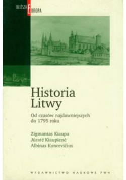 Historia Litwy Od czasów najdawniejszych do 1795 roku