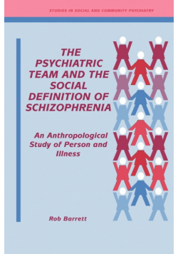 The Psychiatric Team and the Social Definition of Schizophrenia