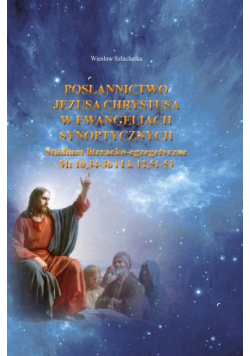 Posłannictwo Jezusa Chrystusa w Ewangeliach Synoptycznych