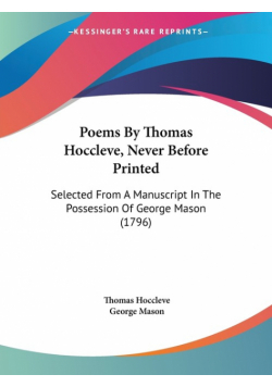 Poems By Thomas Hoccleve, Never Before Printed