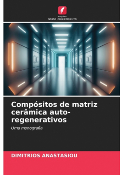 Compósitos de matriz cerâmica auto-regenerativos