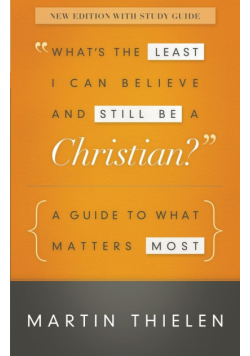What's the Least I Can Believe and Still Be a Christian?