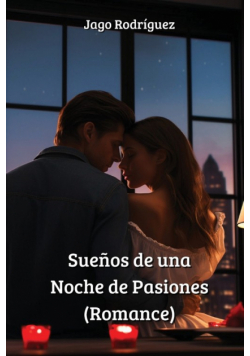 Sueños de una Noche de Pasiones (Romance)