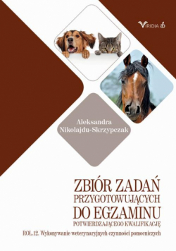 Zbiór zadań ROL. 12 Wykonywanie weterynaryjnych czynności pomocniczych