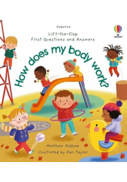 First Questions and Answers:How does my body work?